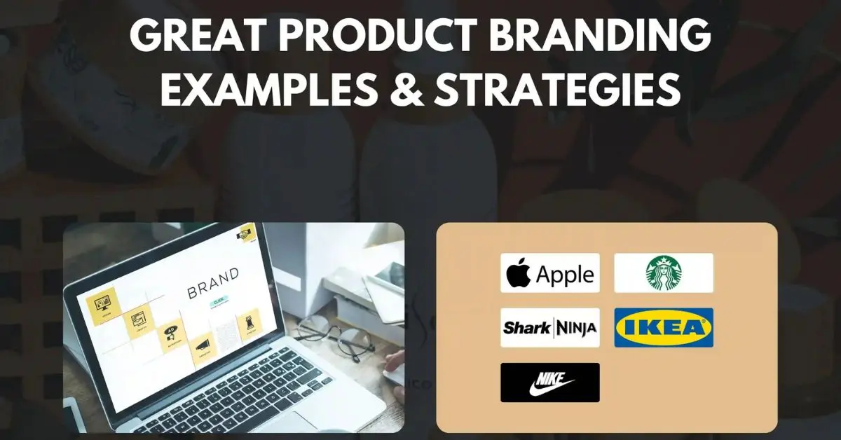 Great Product Branding Examples & Strategies