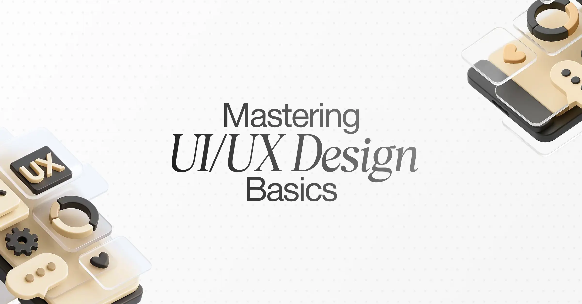 Master UI/UX Design Basics and Advance Your Career in 2026