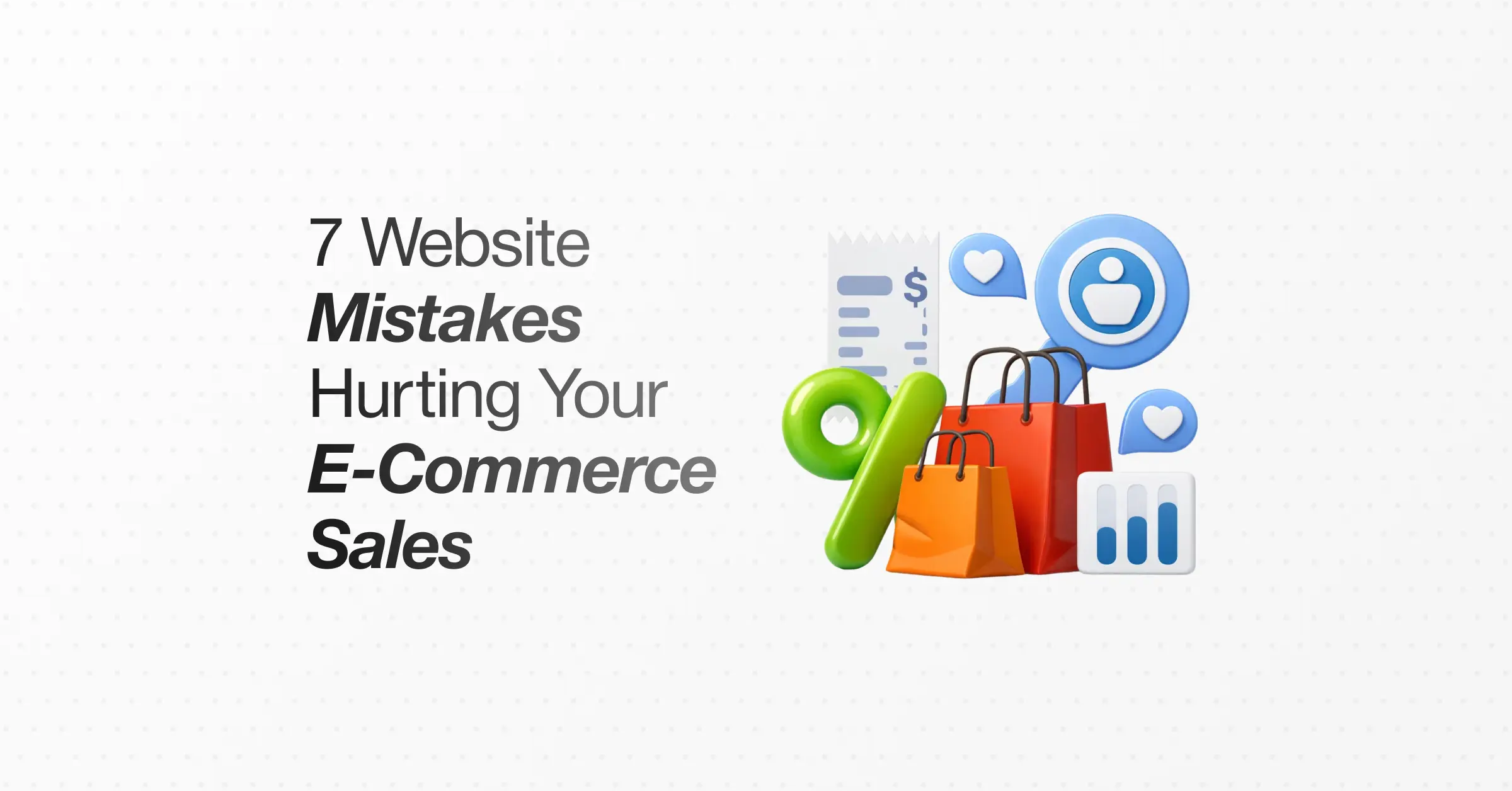 The 6 Website Mistakes That Are Costing You E-Commerce Sales